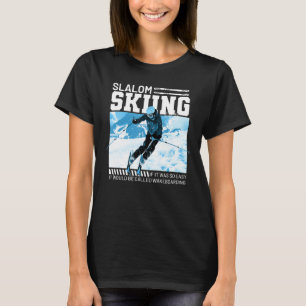 If Slalom Skiing Was Easy It Would Be Called Wakeb T-Shirt