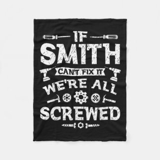If Smith Can't Fix It We're All Screwed Funny Fath Fleece Blanket