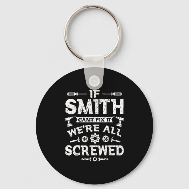If Smith Can't Fix It We're All Screwed Funny Fath Keychain (Front)