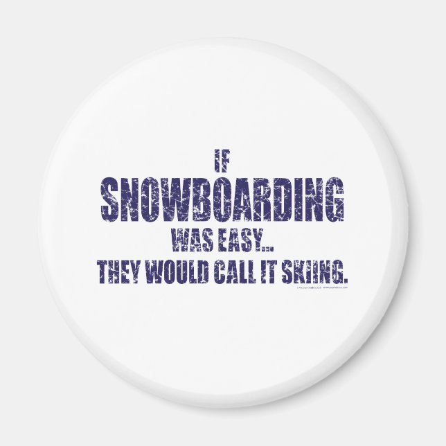 If-Snow-Boarding-was-EASY Magnet (Front)
