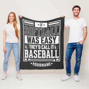 If Softball Was Easy They'd Call It Baseball Fleece Blanket