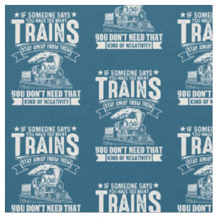If Someone Says - Too Many Train Steam Engine  Fabric