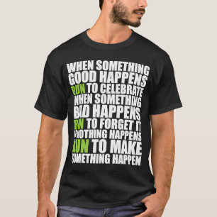 If Something Great Happens Run Runners Motivationa T-Shirt