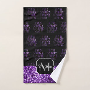 If Sparkly and Purple I want it Monogram Black Bath Towel Set