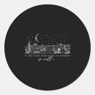 If Stars Were Made To Worship So Will I Psalm 148 Classic Round Sticker