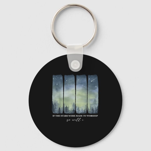 If Stars Were Made To Worship So Will I Psalm 148  Keychain (Front)