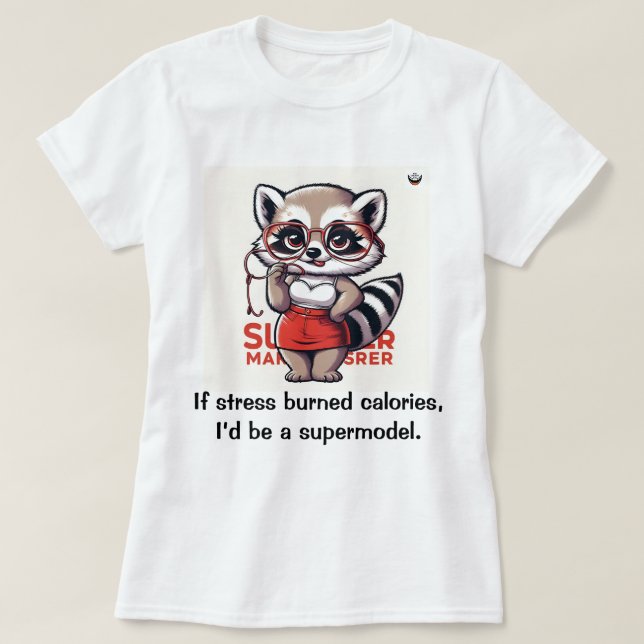 If stress burned calories  T-Shirt (Design Front)