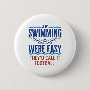 If Swimming Were Easy Funny Swim Team Quote 2 Inch Round Button
