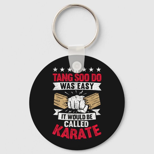 If Tang Soo Do was Easy It Would Be Called Karate Keychain (Front)
