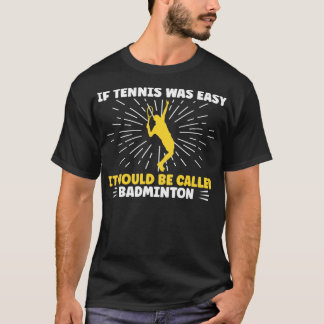 If Tennis Was Easy T-Shirt