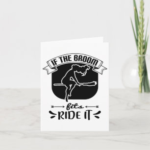 If The Broom Fits Ride It - Funny Halloween  Card