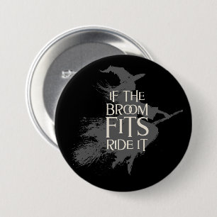 If The Broom Fits Ride It – Grey Witch Halloween 3 Inch Round Button
