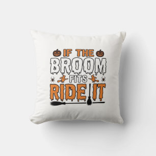 If The Broom Fits Ride It Halloween Witch Shirt De Throw Pillow