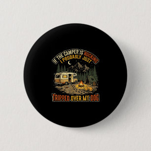 If the camper is rocking funny dog camping 2 inch round button