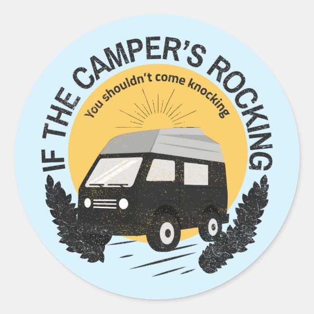 If the camper’s rocking outdoor camping  classic round sticker (Front)