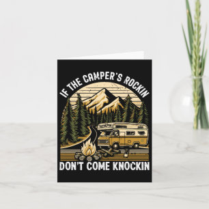 If The Camper's Rockin Don't Come Knockin Camping  Card