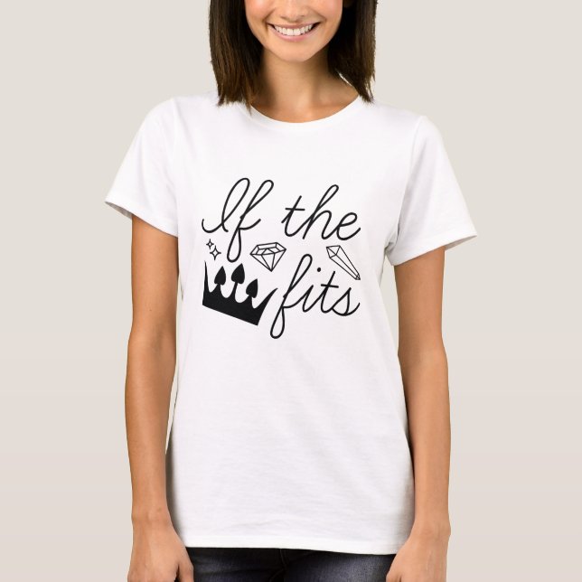 If The Crown Fits T-Shirt (Front)