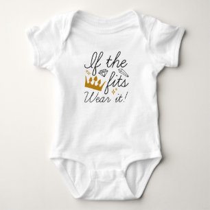 If The Crown Fits. Wear It! Baby Bodysuit