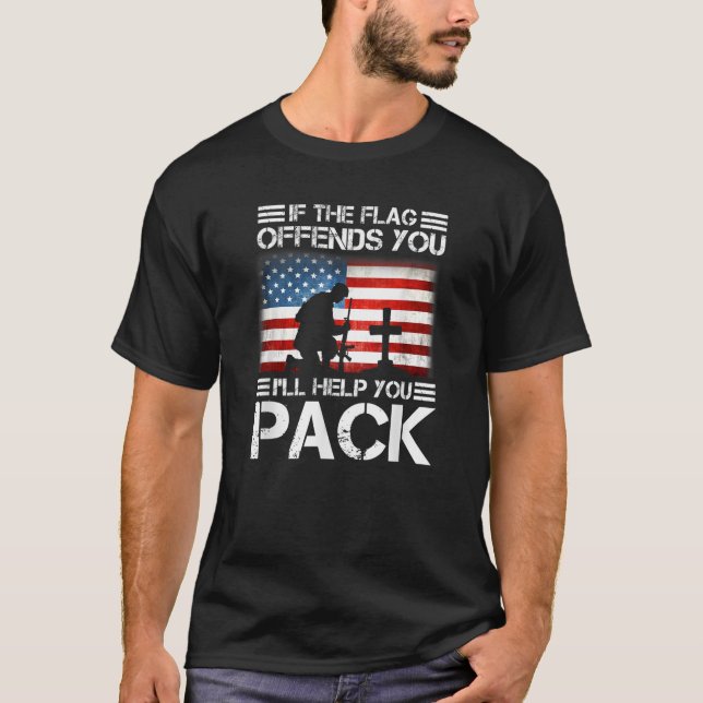 If The Flag Offends You I ll Help You Pack T-Shirt (Front)
