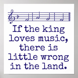 If The King Loves Music - Music Quote  Poster