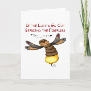 If the Lights Go Out Befriend the Fireflies Card