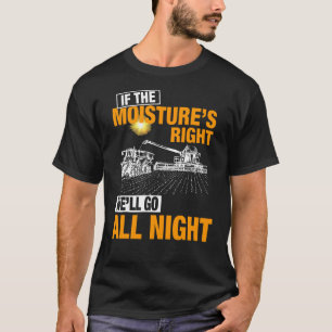 If The Moistures Right We Night Farmer Gif T-Shirt