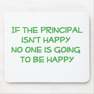 If the Principal Isn't Happy Mousepad