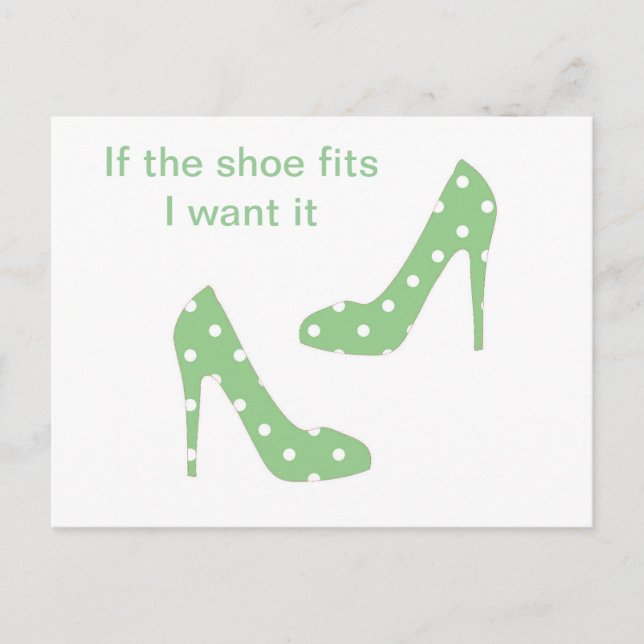 If the shoe fits I want it Postcard (Front)