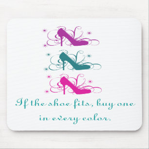 If The Shoe Fits Mousepad