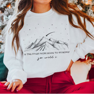 If The Stars Were Made To Worship Sweatshirt