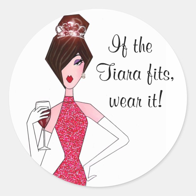 "If the Tiara fits, wear it!" Stickers (Front)