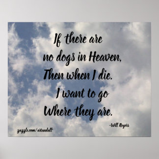 IF THERE ARE NO DOGS-WILL ROGERS POSTER
