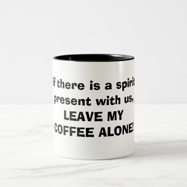 If there's a spirit...Mug Two-Tone Coffee Mug (Center)