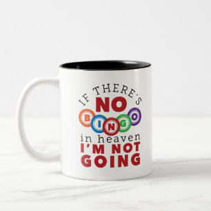 If There's No Bingo in Heaven I'm Not Going Two-Tone Coffee Mug