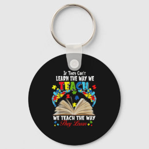 If They Can't Learn The Way We Teach  Keychain