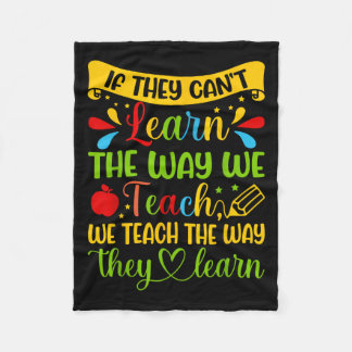 If They Can't Learn The Way We Teach Special Educa Fleece Blanket
