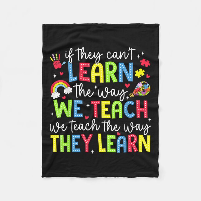 If They Can't Learn The Way We Teach Sped Teachers Fleece Blanket (Front)