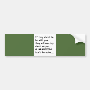IF THEY CHEAT FOR YOU THEY WILL CHEAT ON YOU GUARA BUMPER STICKER