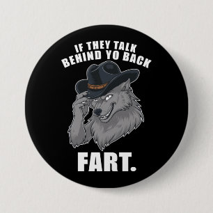 If They Talk Behind Your Back Fart Funny Meme 3 Inch Round Button