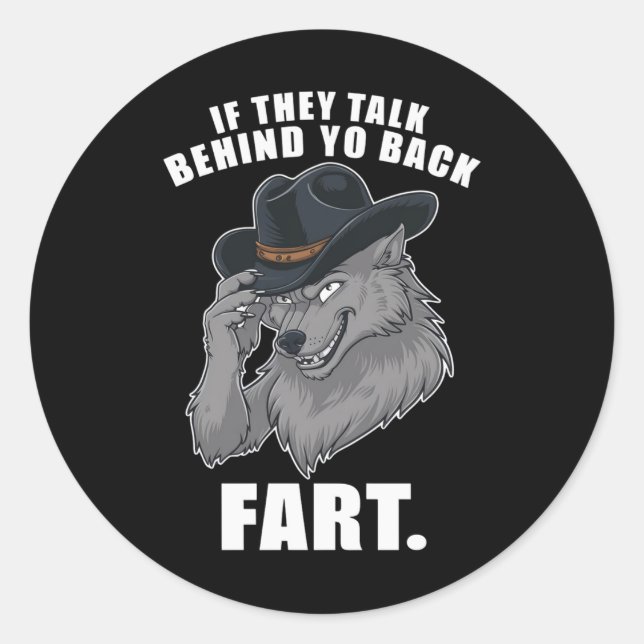 If They Talk Behind Your Back Fart Funny Meme Classic Round Sticker (Front)
