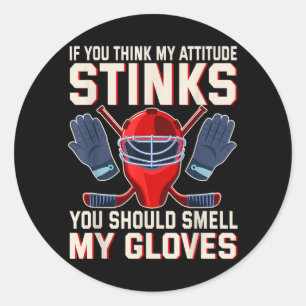 If Think Attitude Stinks Should Smell Gloves Classic Round Sticker