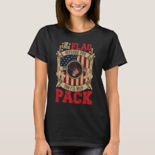 If This Flag Offends You I'll Help You Pack July 4 T-Shirt