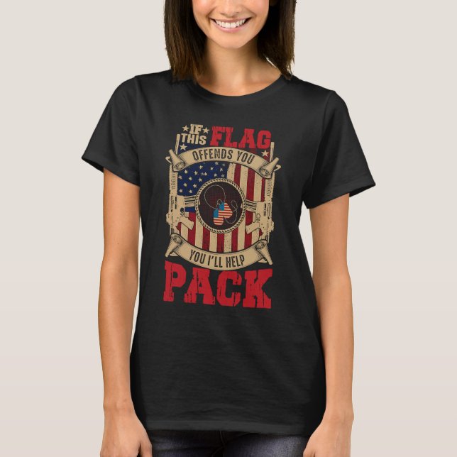 If This Flag Offends You I'll Help You Pack July 4 T-Shirt (Front)