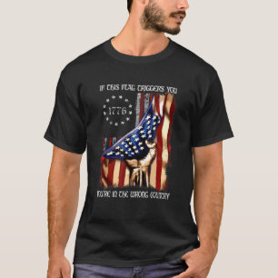 If This Flag Triggers You Youre In The Wrong Count T-Shirt