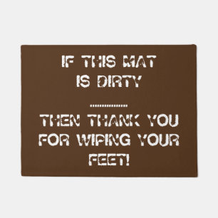 IF THIS MAT IS DIRTY Funny Doormat - Customizable