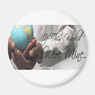 If This World Were Mine Magnet