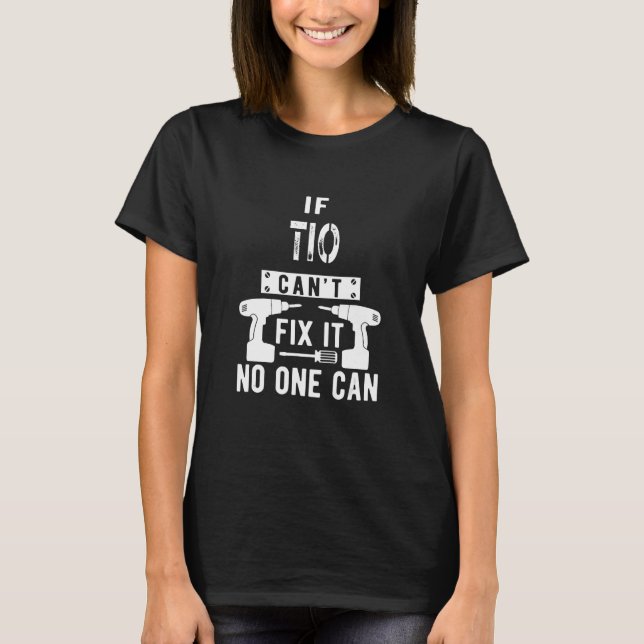 If Tio Can't Fix It No One Can Mexican Spanish Unc T-Shirt (Front)