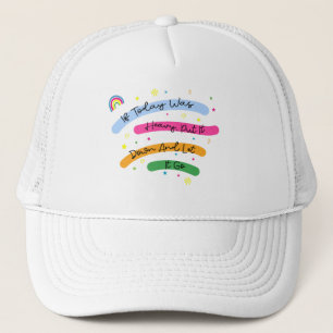 If Today Was Heavy Put It Down And Let It Go Trucker Hat