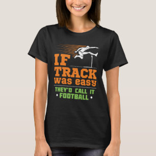 If Track Was Easy Funny Track and Field T-Shirt