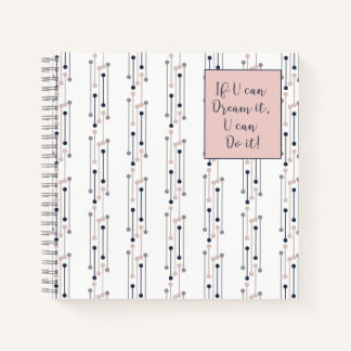 If U Can Dream IT U Can Do It! Notebook